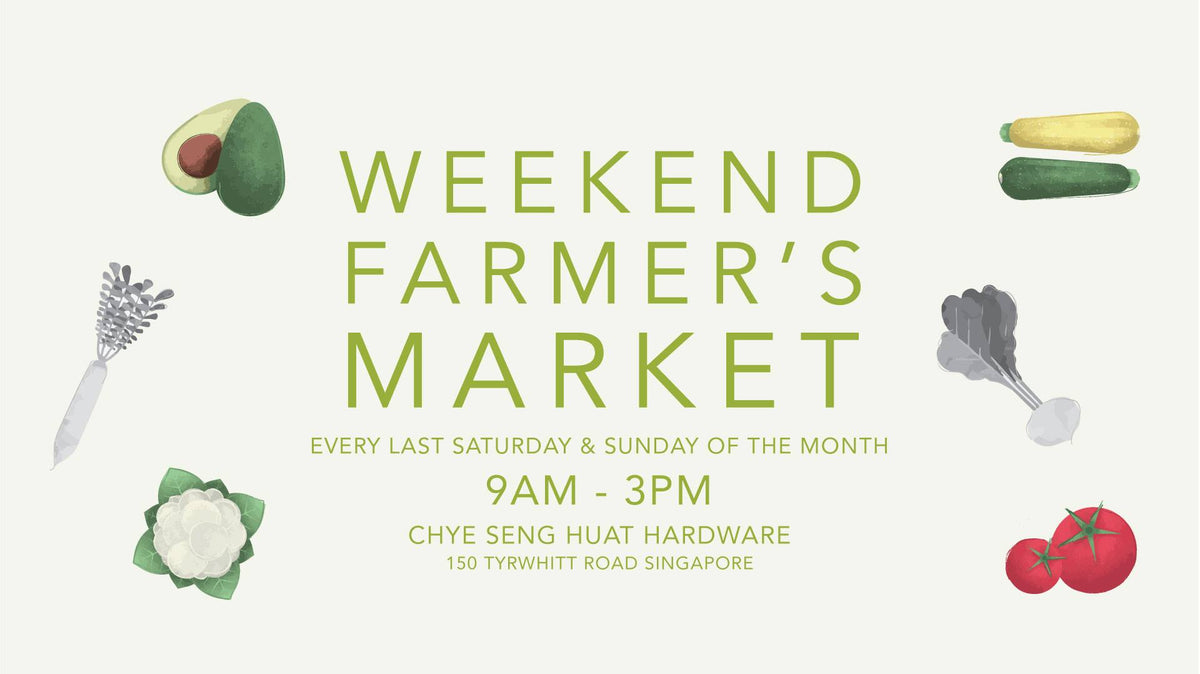 Upcoming: 28-29 Sep - Weekend Farmer's Market at Chye Seng Huat Hardware